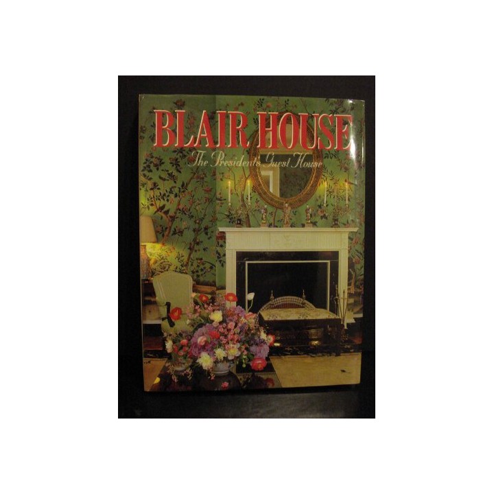 BLAIR HOUSE. The President's (Presidents) Guest House